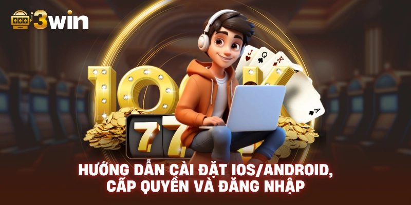 Hướng dẫn cài đặt iOS/Android, cấp quyền và đăng nhập.